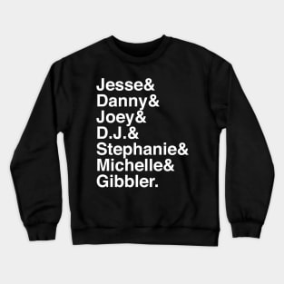 Full House, Fuller House, Fullest House Crewneck Sweatshirt